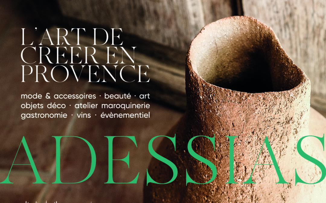 Adessias, l’art de créer en Provence, le samedi 16 juillet de 10h-19h au château de Sannes